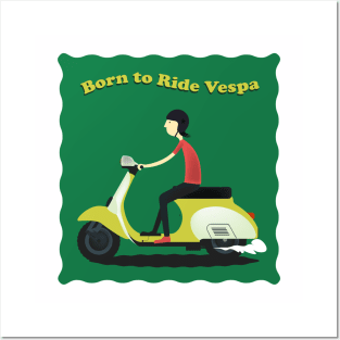 Born to Ride Vespa Posters and Art